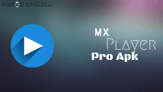 Download MX Player Pro Apk