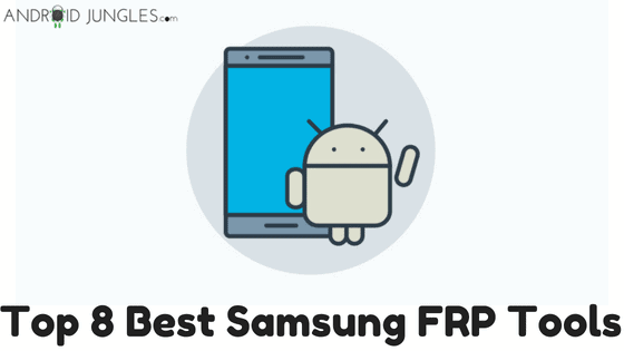 Top 8 Amazing Samsung FRP Tools