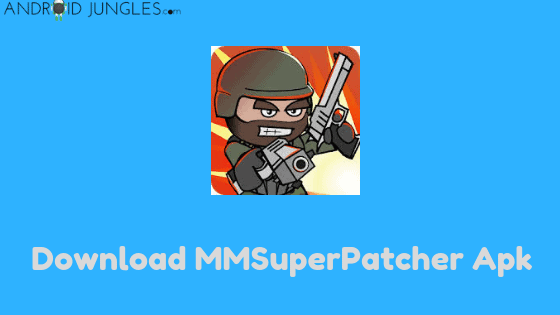 Download MMSuperPatcher Apk v2.3 for Mini Militia v4.2.8