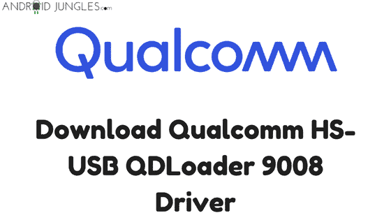 Download Qualcomm HS-USB QDLoader 9008 Driver