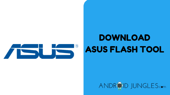 Asus Flash Tool Download For All Asus Devices ( Official Website)