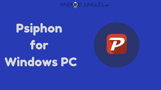 Download Psiphon for PC | Windows 10-8-7|