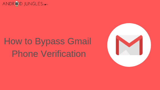 How to Bypass Gmail Mobile Verification - 2019 ( Working )