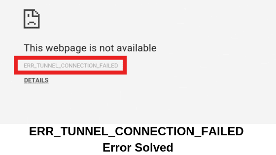 err_tunnel_connection_failed android