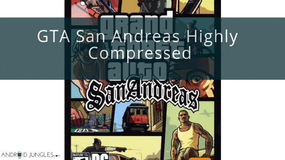 GTA San Andreas Highly Compressed