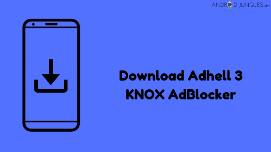 Download Adhell 3 – KNOX AdBlocker for Samsung Galaxy devices