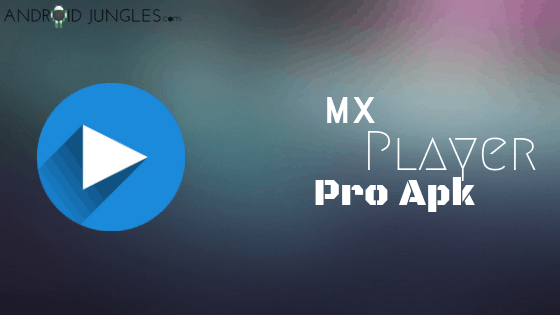 mx player pro apk