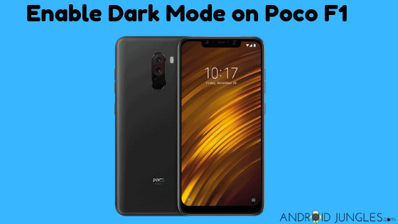 Enable Dark Mode on Xioami Poco F1