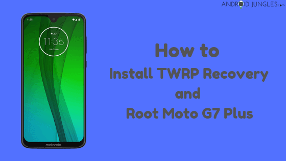 Install TWRP Recovery and Root Moto G7 Plus