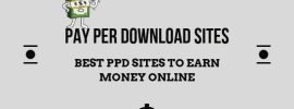 (Pay Per Download Sites) Best PPD Sites to Earn Money Online