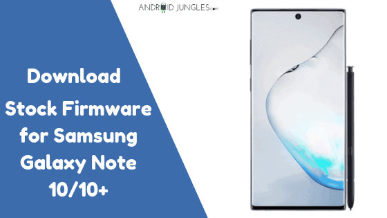 Download Stock Firmware for Samsung Galaxy Note 10/10+ & update via Odin FlashTool