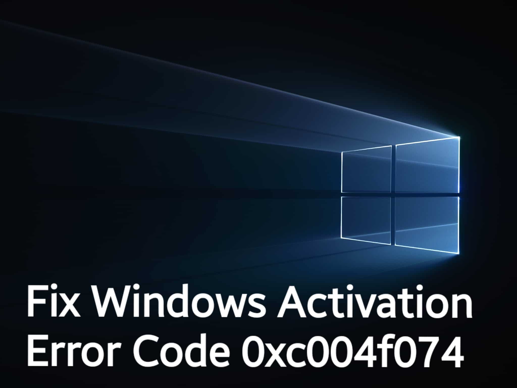 Fix Windows Activation Error Code 0xc004f074