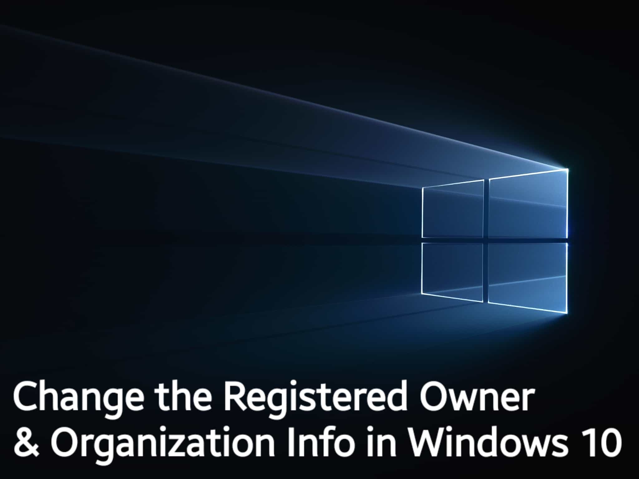 How to change the Registered Owner & Organization Info in Windows 10