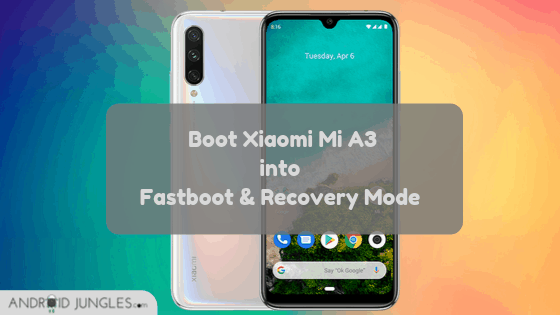 Boot Xiaomi Mi A3 into Fastboot & Recovery Mode
