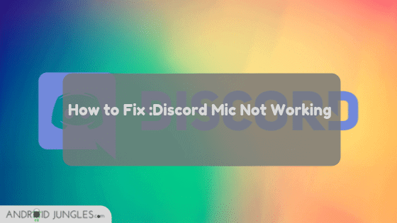 How to Fix Discord Mic Not Working