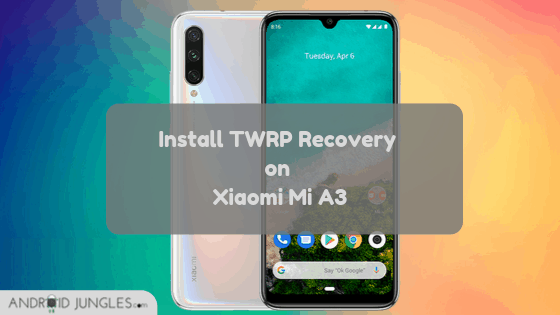 Install TWRP Recovery on Xiaomi Mi A3 Guide