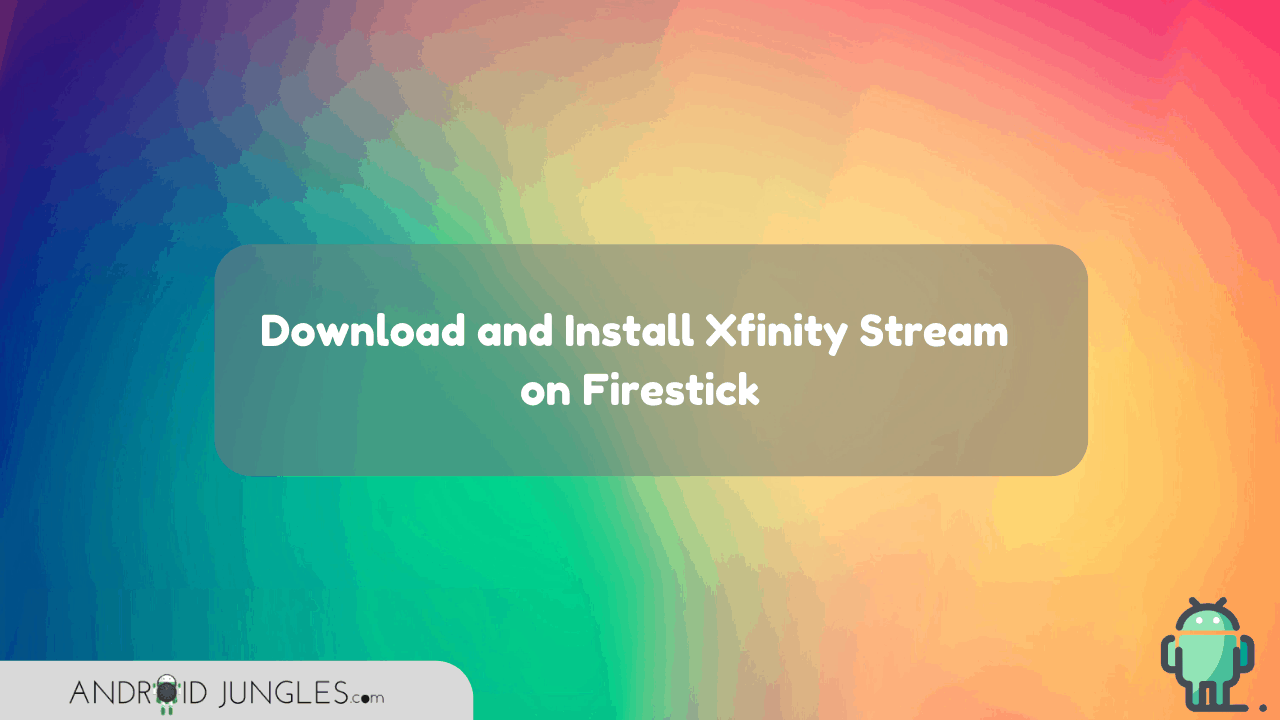 Download and Install Xfinity Stream on Firestick