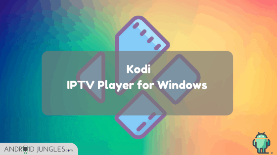 Kodi iptv player for windows