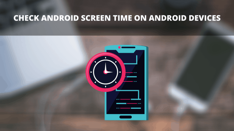 Check Android Screen time on Android devices