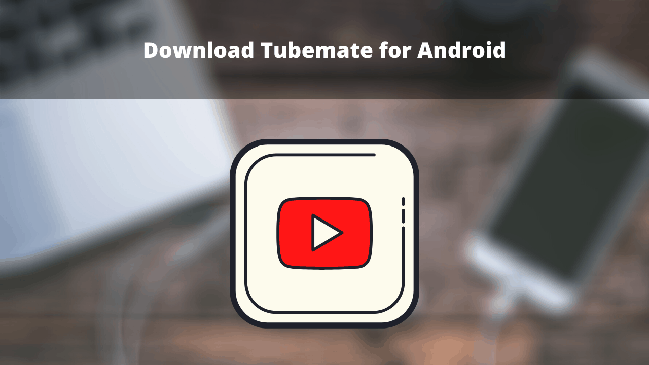 Tubemate for PC