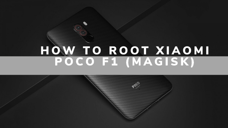 How To Root Xiaomi POCO F1 Using Magisk