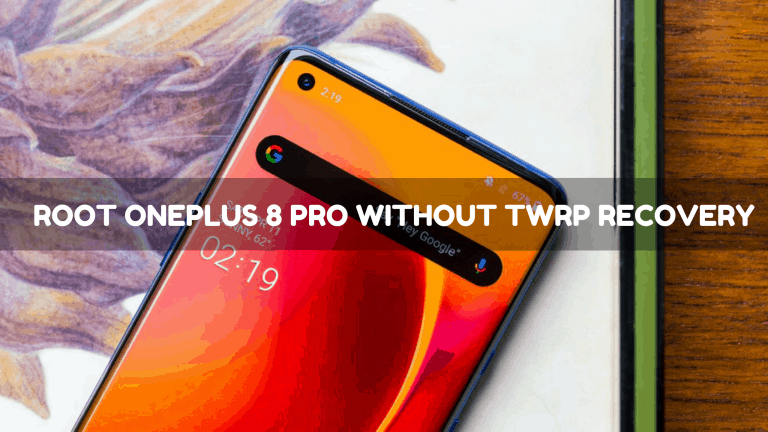 Root OnePlus 8 Pro without TWRP Recovery