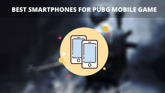 Best Smartphones for PUBG Mobile Game