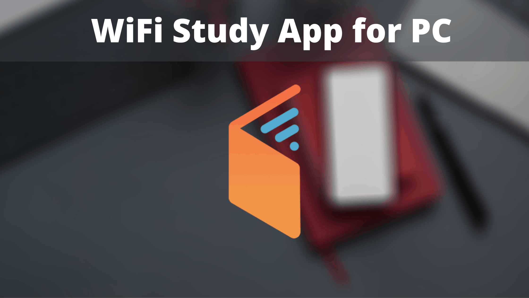 Download and install WiFi Study App for PC