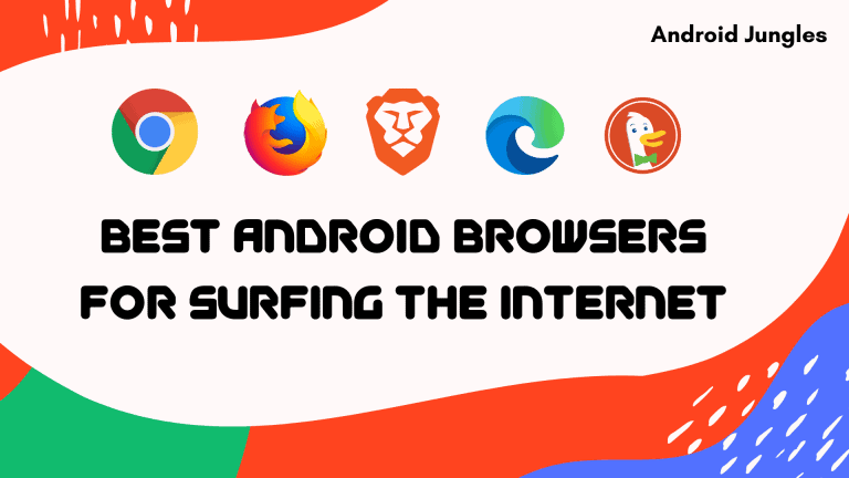 Top 5 Best Android Browsers for Surfing the Internet