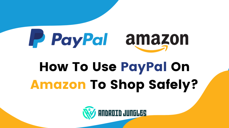 How To Use PayPal On Amazon To Shop Safely?