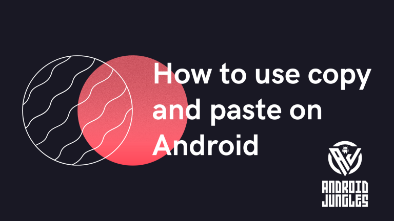 How to use copy and paste on Android