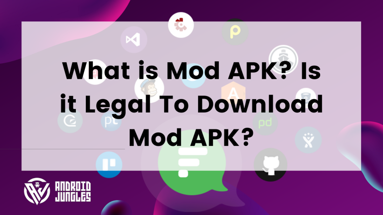 What is Mod APK? Is it Legal To Download Mod APK?