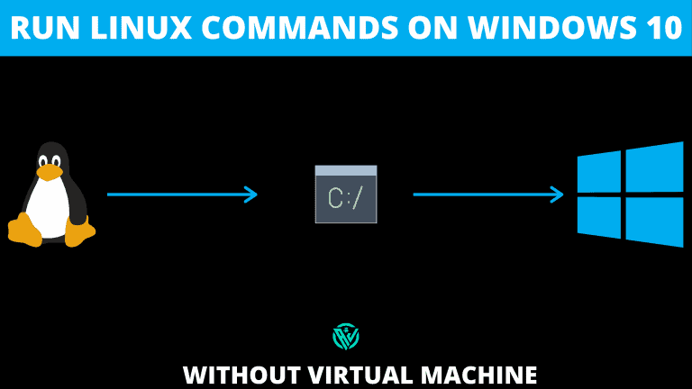 Run Linux Commands on Windows 10 without Virtual Machine