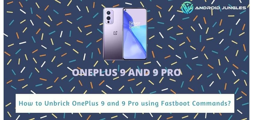 How to Unbrick OnePlus 9 and 9 Pro using Fastboot Commands