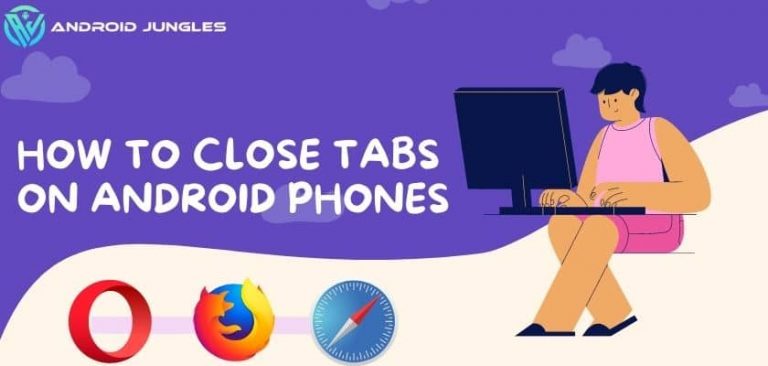 How to close tabs on Android phones